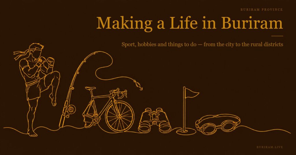 Sport, hobbies and things to do in Buriram, Thailand — Muay Thai, cycling, fishing, golf and more